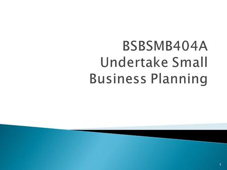 1.  1.1. Identify purpose of the business plan  1.2. Identify and review the essential components of the business plan  1.3. Identify and document.