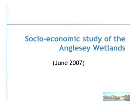 Socio-economic study of the Anglesey Wetlands (June 2007)