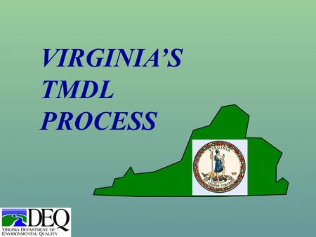 VIRGINIA’S TMDL PROCESS.