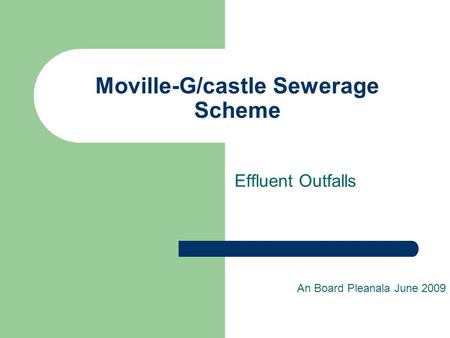 Effluent Outfalls An Board Pleanala June 2009 Moville-G/castle Sewerage Scheme.