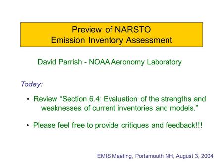 David Parrish - NOAA Aeronomy Laboratory Review “Section 6.4: Evaluation of the strengths and weaknesses of current inventories and models.” Please feel.