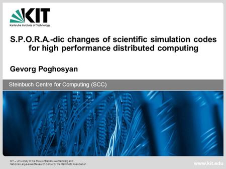 KIT – University of the State of Baden-Württemberg and National Large-scale Research Center of the Helmholtz Association www.kit.edu Steinbuch Centre for.