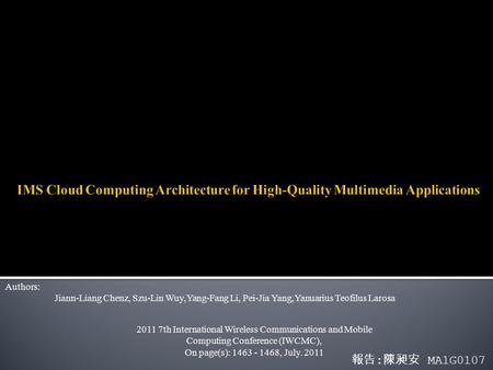 Authors: Jiann-Liang Chenz, Szu-Lin Wuy,Yang-Fang Li, Pei-Jia Yang,Yanuarius Teofilus Larosa 2011 7th International Wireless Communications and Mobile.