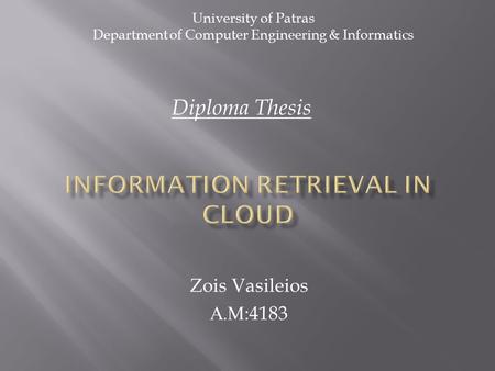 Zois Vasileios Α. Μ :4183 University of Patras Department of Computer Engineering & Informatics Diploma Thesis.