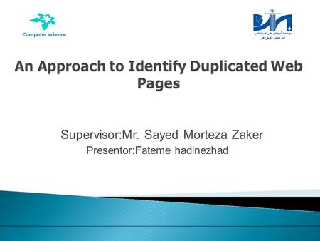 Supervisor:Mr. Sayed Morteza Zaker Presentor:Fateme hadinezhad.