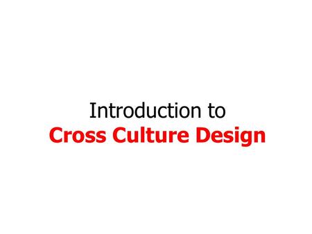 Introduction to Cross Culture Design