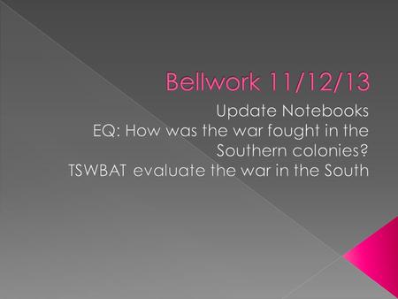  Students will be able to compare and contrast the battle plans of the British and the Patriots as fighting moves South as evidenced by completed Cornell.