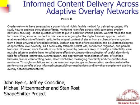 Computer Science Informed Content Delivery Across Adaptive Overlay Networks Overlay networks have emerged as a powerful and highly flexible method for.