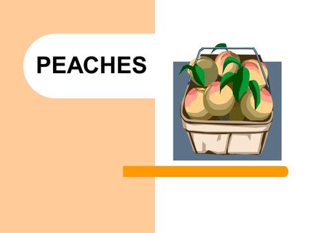 PEACHES. The peach comes from a deciduous tree of the rose family. The tree grows 15 to 25 feet high. It grows best in warmer, tropical to subtropical.