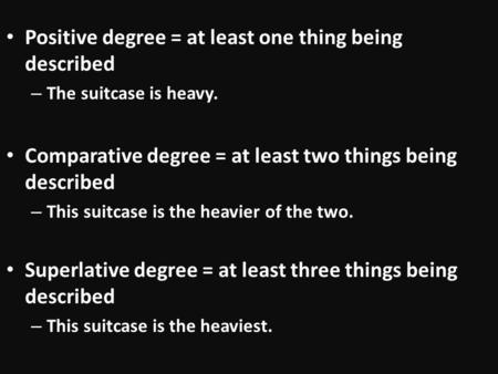 Positive degree = at least one thing being described