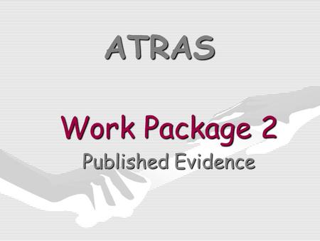 ATRAS Work Package 2 Published Evidence. AT Definition An AT is a mechanical or electrical device used in a functional task orientated training process.