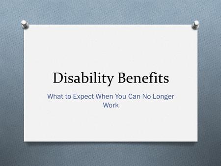 Disability Benefits What to Expect When You Can No Longer Work.