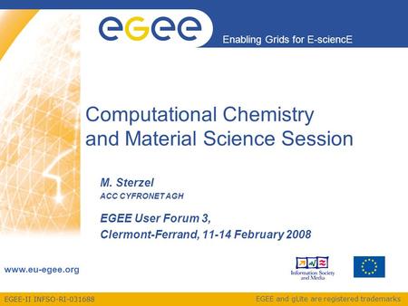 EGEE-II INFSO-RI-031688 Enabling Grids for E-sciencE www.eu-egee.org EGEE and gLite are registered trademarks Computational Chemistry and Material Science.