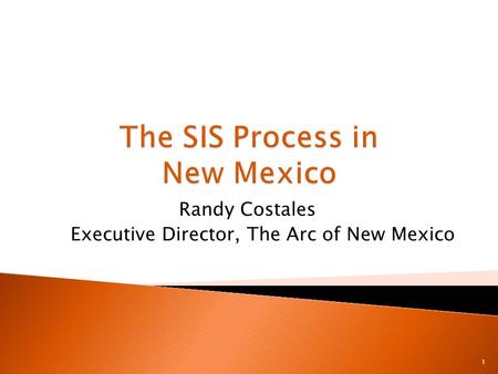 Randy Costales Executive Director, The Arc of New Mexico 1.