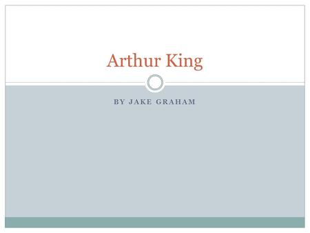 BY JAKE GRAHAM Arthur King. Name: Arthur King Country of Origin: England Age I came to Canada:14 Year I came to Canada: 1909 Type of work I did: dairy.