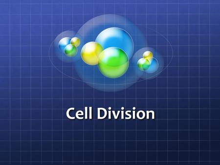 Cell Division.