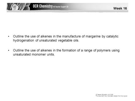 Outline the use of alkenes in the manufacture of margarine by catalytic hydrogenation of unsaturated vegetable oils. Outline the use of alkenes in the.