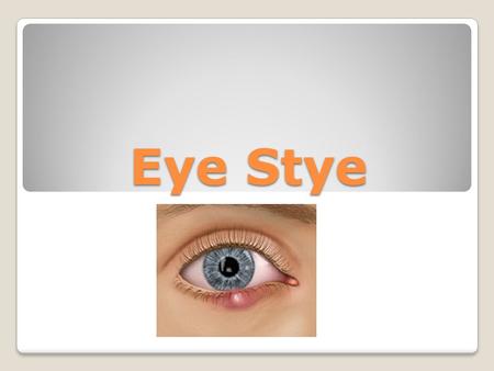 Eye Stye.