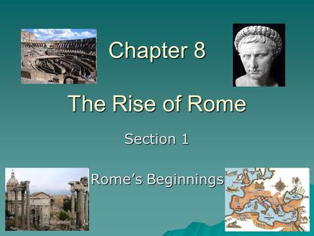 Chapter 8 The Rise of Rome