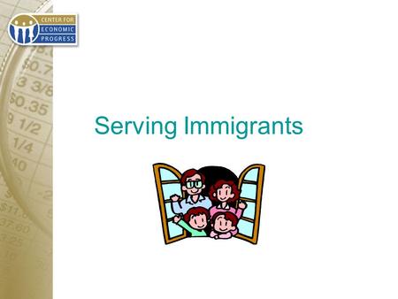 Serving Immigrants. About the Center for Economic Progress Providing free tax preparation to low-income taxpayers for 11 years Served over 25,000 taxpayers.