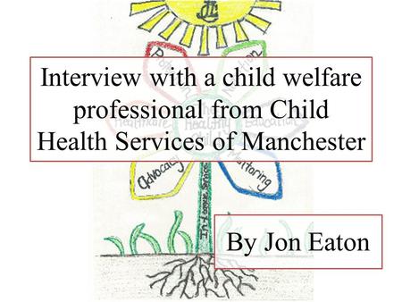 Interview with a child welfare professional from Child Health Services of Manchester By Jon Eaton.