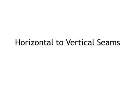 Horizontal to Vertical Seams. Yarn for Seaming Use same yarn as used for item unless you’ve used: – Novelty yarn – Mohair – Nubby or bumpy yarn When substituting.