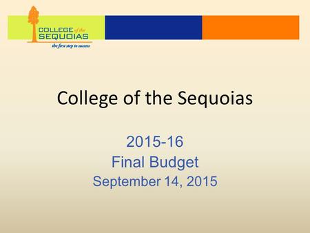 College of the Sequoias 2015-16 Final Budget September 14, 2015.