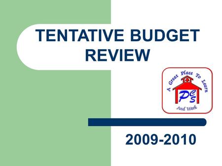 TENTATIVE BUDGET REVIEW 2009-2010. 2009-2010 BUDGET January, 2009 issue “An Axe or a Scalpel: Budget Cuts will Dominate the 2009 General Assembly”