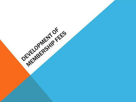 DEVELOPMENT OF MEMBERSHIP FEES. THE SKELETON OF THE SPREAD SHEET After reading the outline of the memberships fees on the website, I deduced that the.