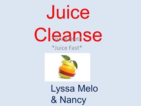 *Juice Diet* *Juice Fast*