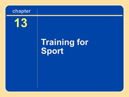 13 Training for Sport chapter. OPTIMIZING TRAINING—A MODEL.