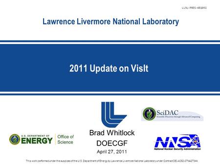 Lawrence Livermore National Laboratory This work performed under the auspices of the U.S. Department of Energy by Lawrence Livermore National Laboratory.