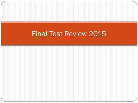 Final Test Review 2015. In regards to a motion graph, what does a horizontal line indicate?