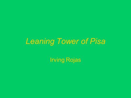 Leaning Tower of Pisa Irving Rojas. Construction The tower began construction in August 1173 and continued until 1343. The tower was intended to be vertical,