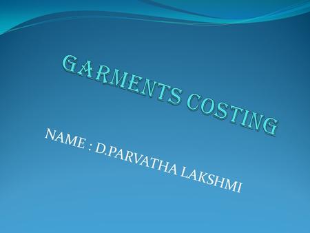 NAME : D.PARVATHA LAKSHMI. Measure Ment 1) Full lenth 2)Inside leg 3)Waist Rount 4)Seet Rount 5)Knee Rount 6)Bottom Rount 7)Belt With DATEILS S M.