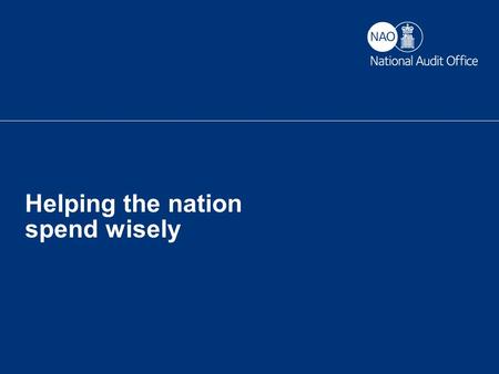 Achieving impacts Helping the nation spend wisely.