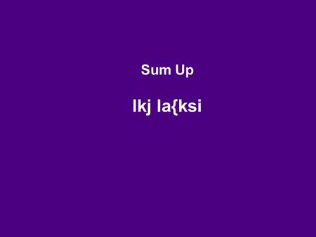 Sum Up lkj la{ksi. 2 Existence is Co-existence Human Being is embedded in Co-existence Human Being is by way of Co-existence.