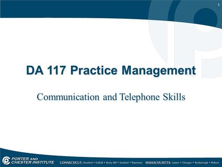 1 DA 117 Practice Management Communication and Telephone Skills.