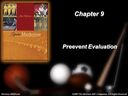 9-1 Chapter 9 Preevent Evaluation McGraw-Hill/Irwin©2007 The McGraw-Hill Companies, All Rights Reserved.