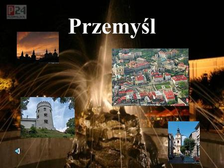 Przemyśl. Prezentacja Multimedialna przygotowana przez: Roksane Kolańczuk i Daniela Galanta.