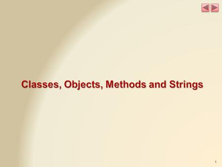 1.  A method describes the internal mechanisms that actually perform its tasks  A class is used to house (among other things) a method ◦ A class that.