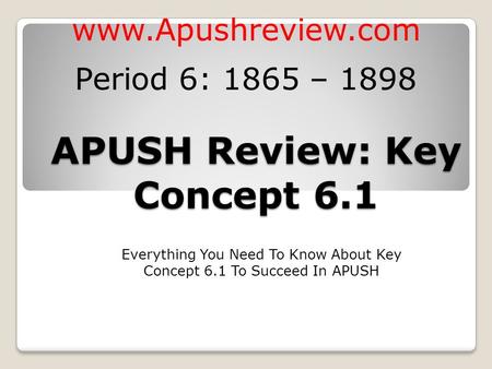 APUSH Review: Key Concept 6.1