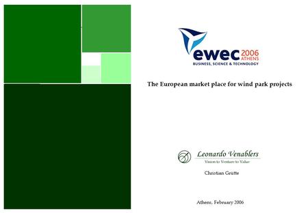 Page 1 © Athens, February 2006 The European market place for wind park projects Christian Grütte.