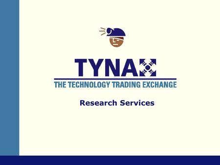 Research Services. Good decisions are based on good information. Tynax specializes in providing technologists with the information they need to make informed.