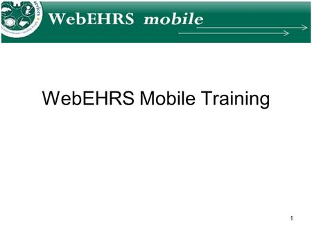 1 WebEHRS Mobile Training. 2 Mobile Concept How does this tablet work?