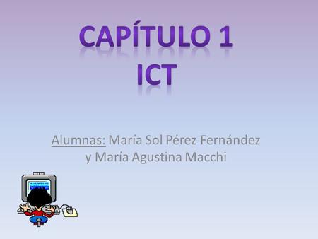 Alumnas: María Sol Pérez Fernández y María Agustina Macchi.