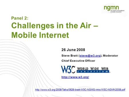 26 June 2008 Steve Bratt  Chief Executive Officer  Panel 2: Challenges in the Air – Mobile Internet.