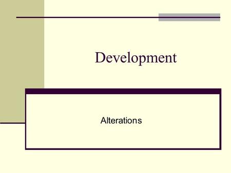 Development Alterations. Gametes Mitosis and Meiosis Compared.