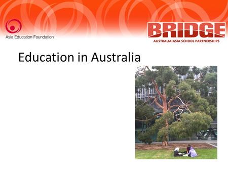 Education in Australia. What do I K now? W hat do I want to know What have I L earnt?