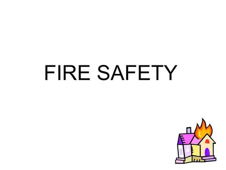 FIRE SAFETY. Journal 1.Does your family have a meeting place if a fire were to happen at your house? a. Where is your family’s meeting place? b. If you.